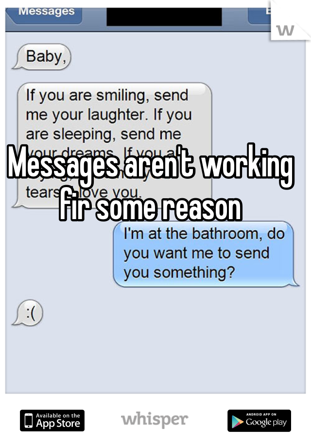 Messages aren't working fir some reason