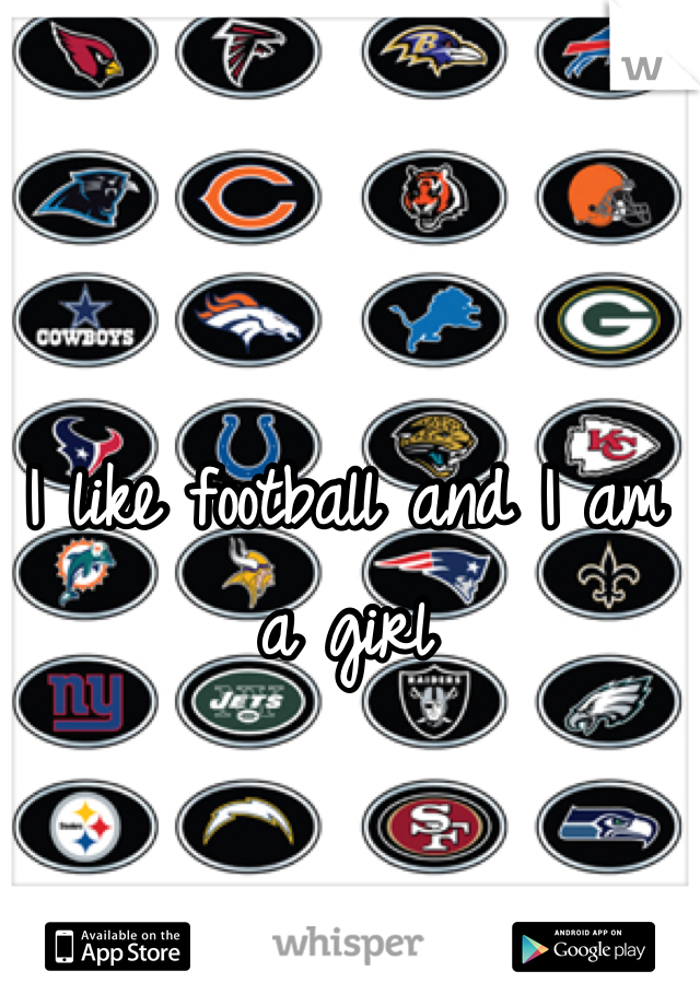 I like football and I am a girl