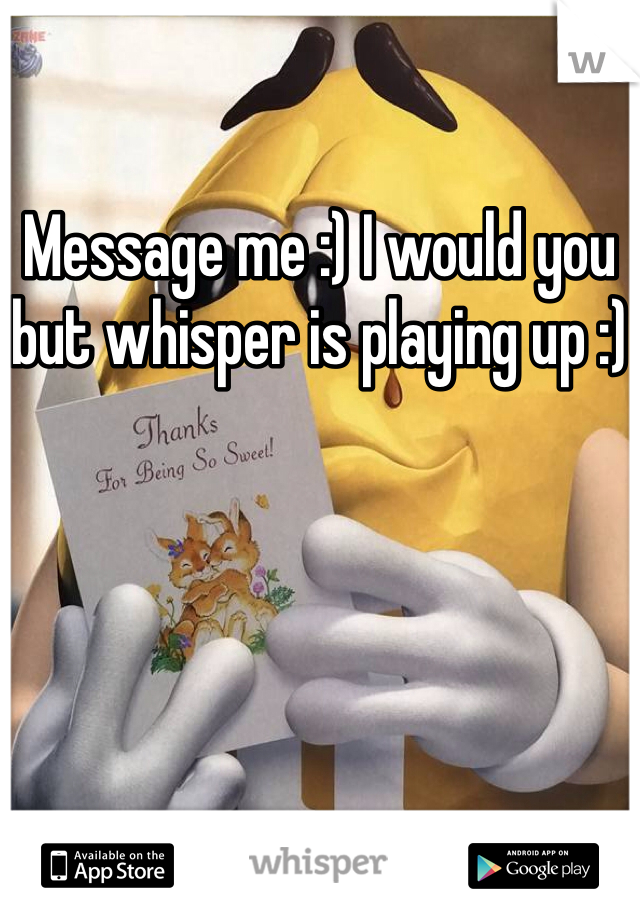 Message me :) I would you but whisper is playing up :)