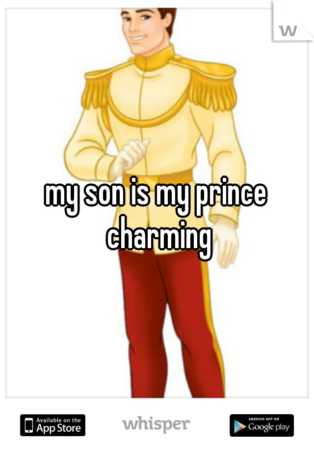 my son is my prince charming