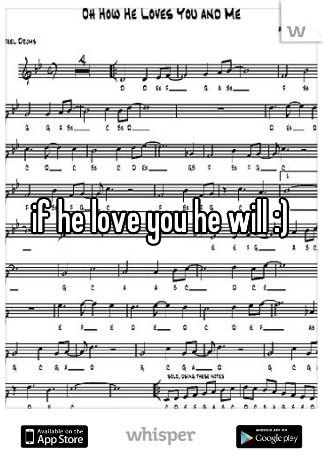 if he love you he will :)