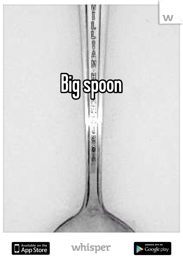 Big spoon 