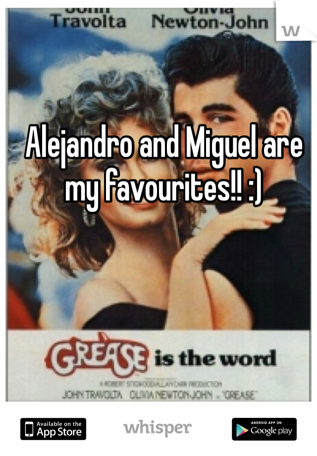 Alejandro and Miguel are my favourites!! :) 
