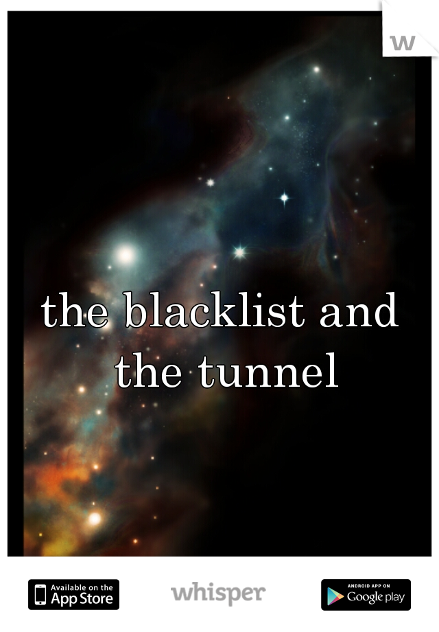 the blacklist and the tunnel