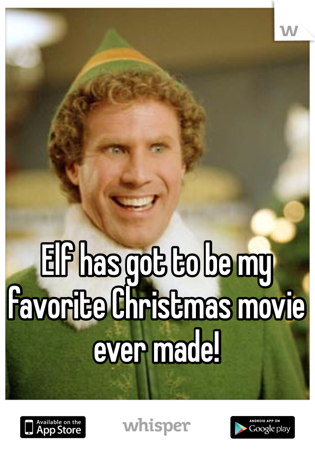 Elf has got to be my favorite Christmas movie ever made!