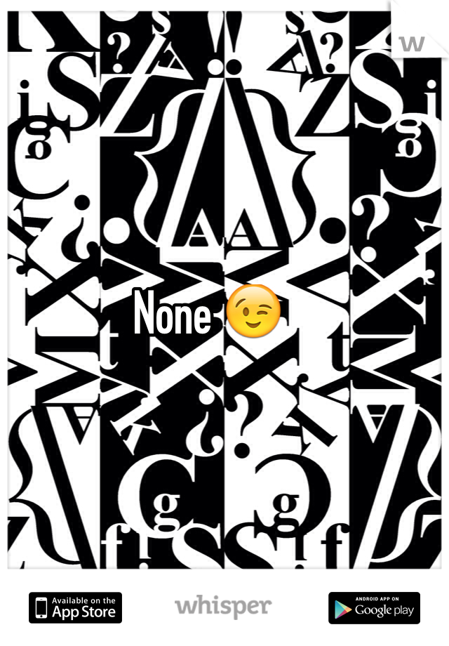 None 😉