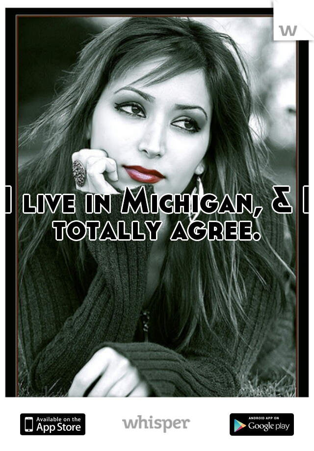I live in Michigan, & I totally agree. 