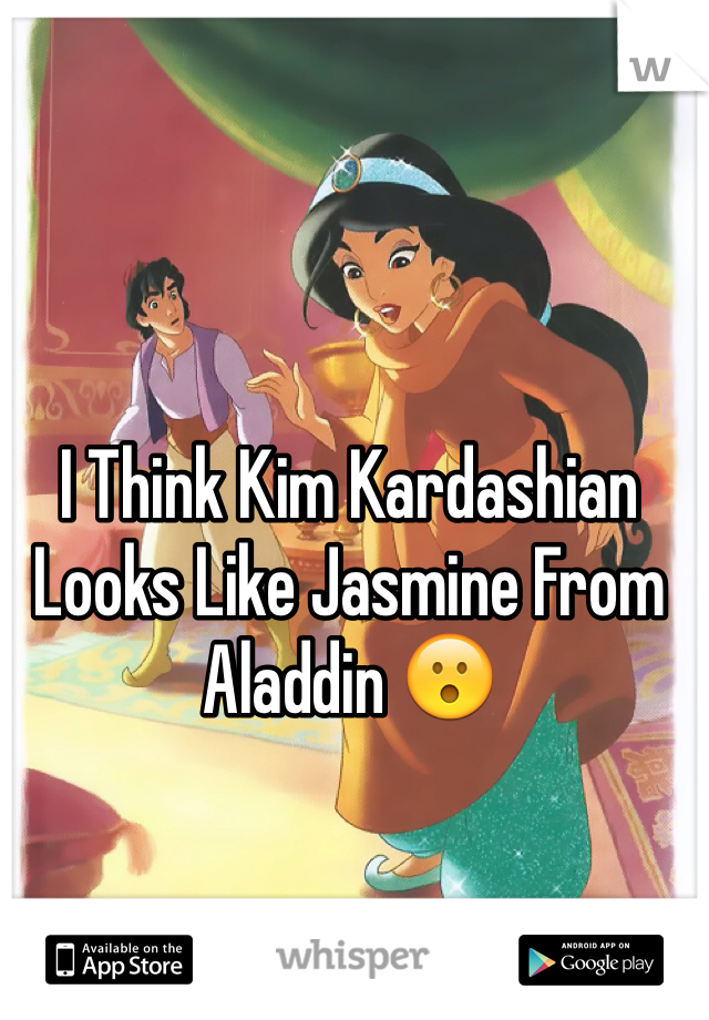 I Think Kim Kardashian Looks Like Jasmine From Aladdin 😮