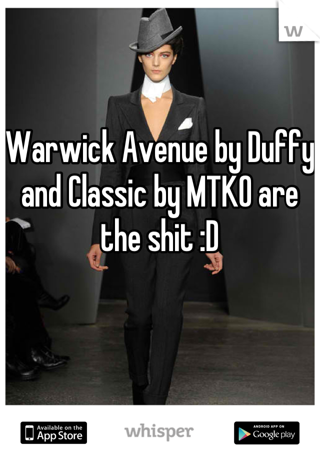 Warwick Avenue by Duffy and Classic by MTKO are the shit :D