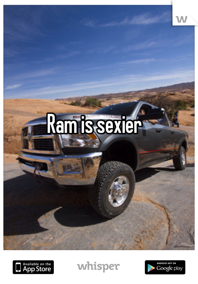 Ram is sexier 
