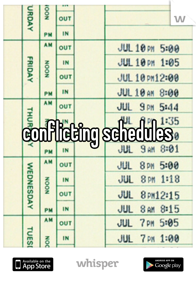 conflicting schedules
