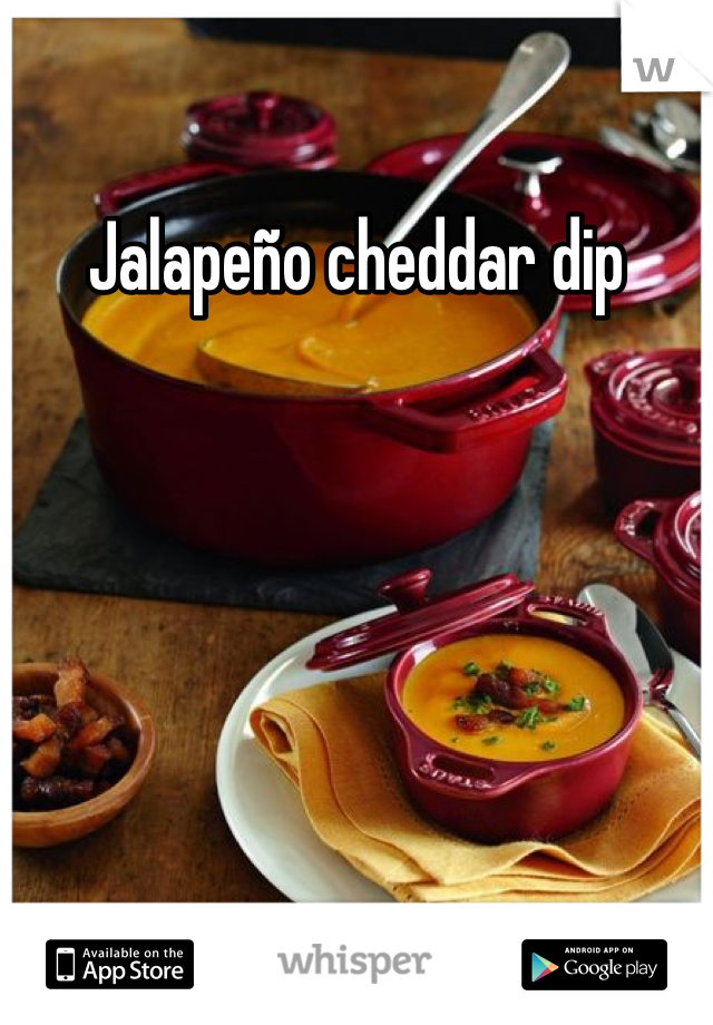 Jalapeño cheddar dip