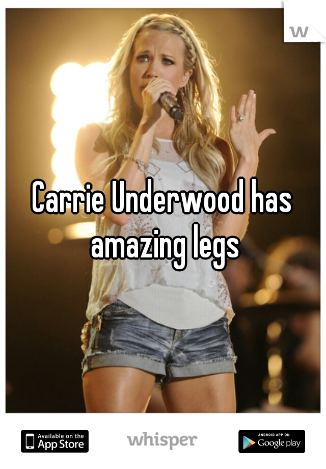 Carrie Underwood has amazing legs