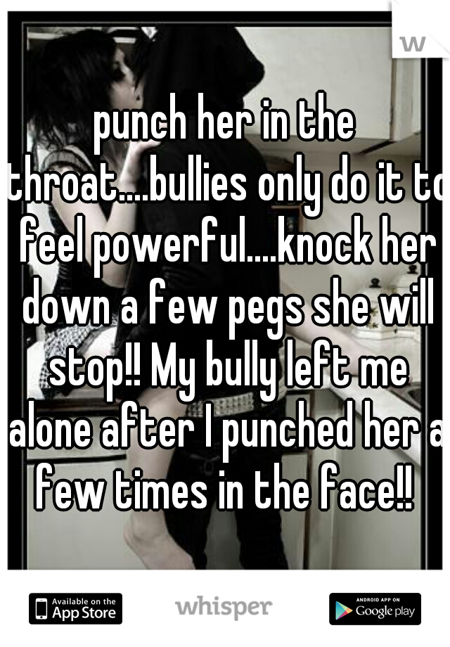 punch her in the throat....bullies only do it to feel powerful....knock her down a few pegs she will stop!! My bully left me alone after I punched her a few times in the face!! 