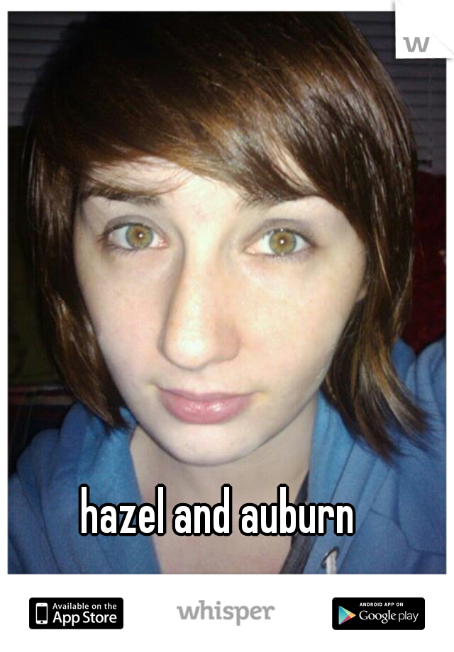 hazel and auburn