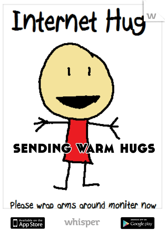 sending warm hugs