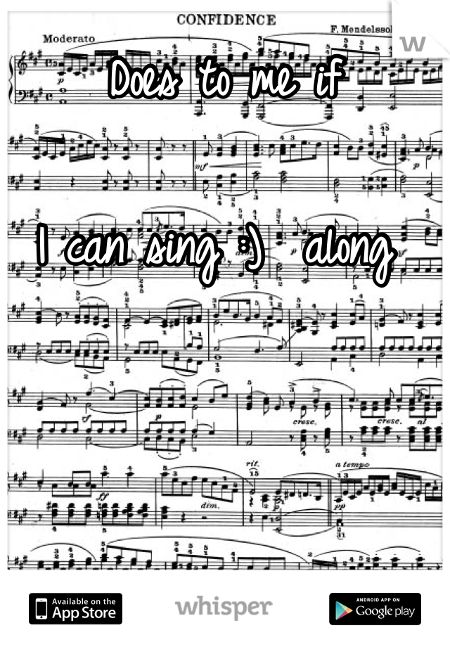 Does to me if 

I can sing :)  along 