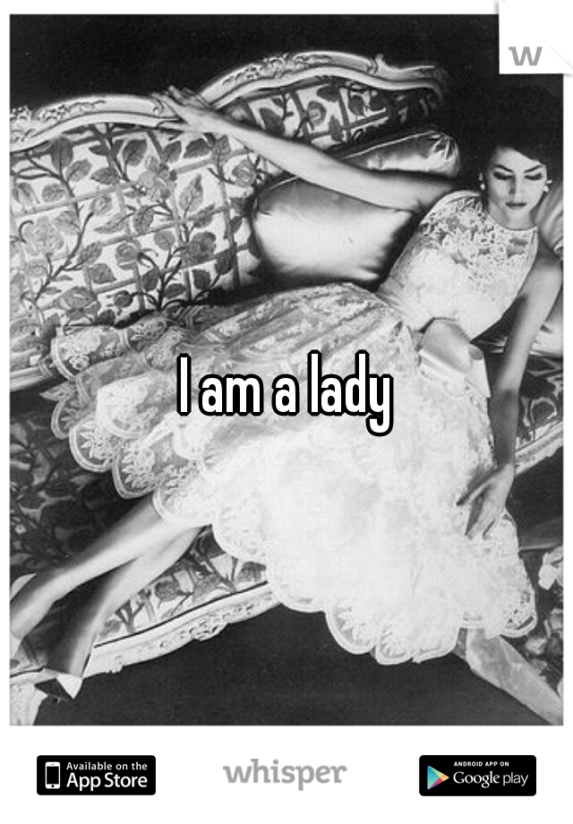 I am a lady