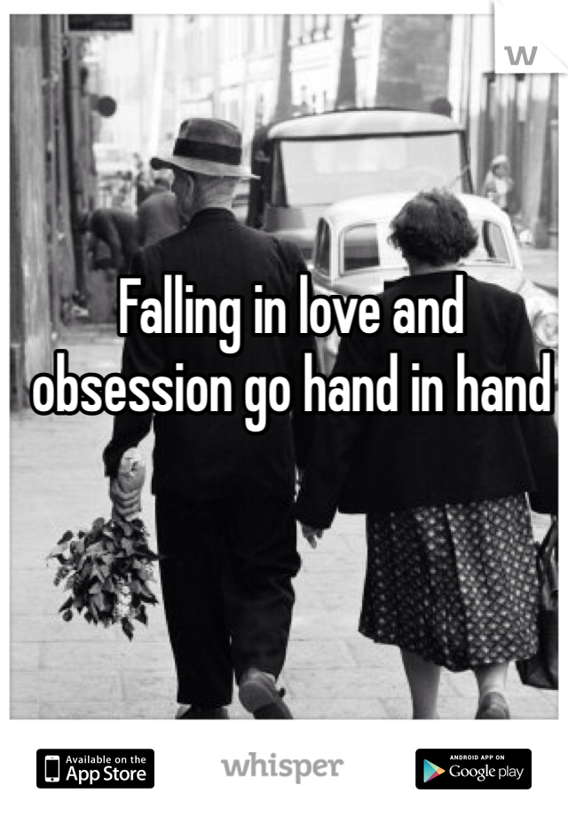 Falling in love and obsession go hand in hand 