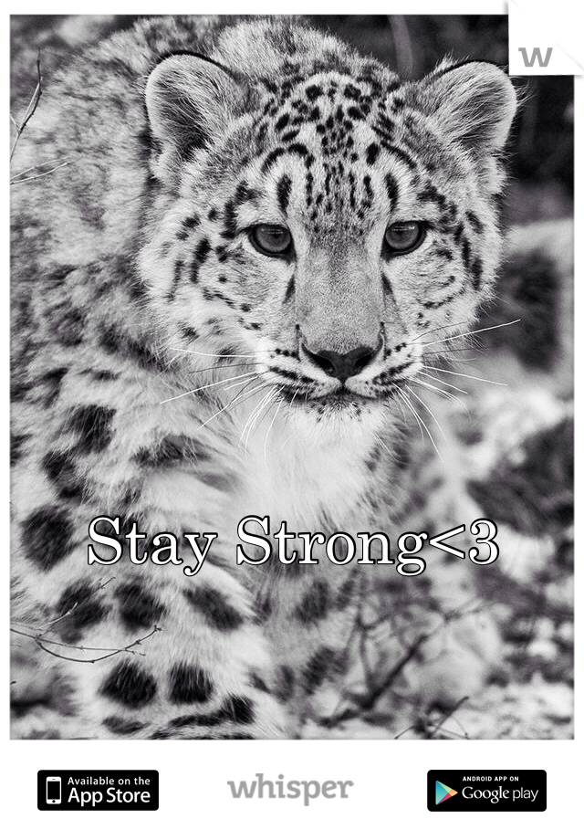 Stay Strong<3