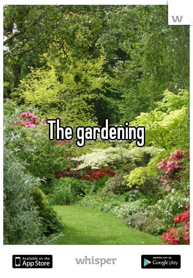 The gardening