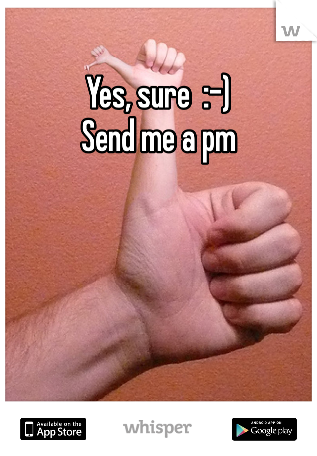 Yes, sure  :-)
Send me a pm