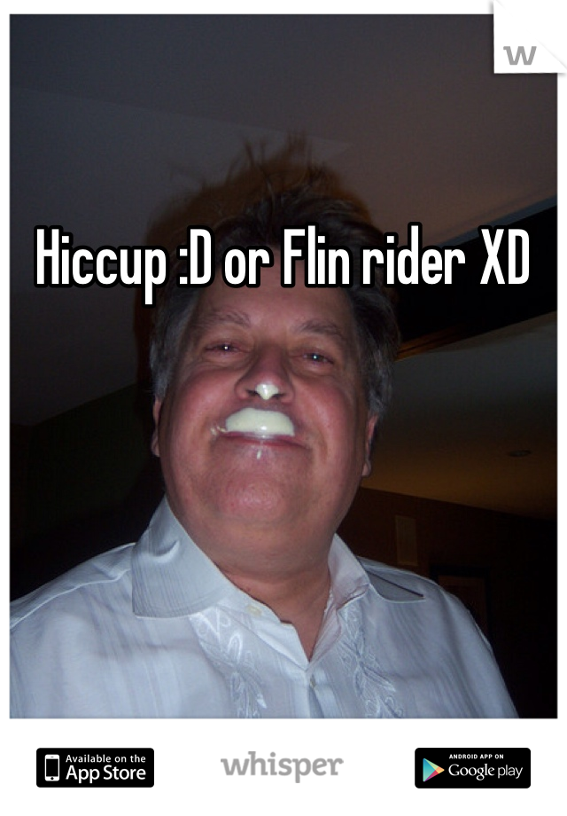 Hiccup :D or Flin rider XD 