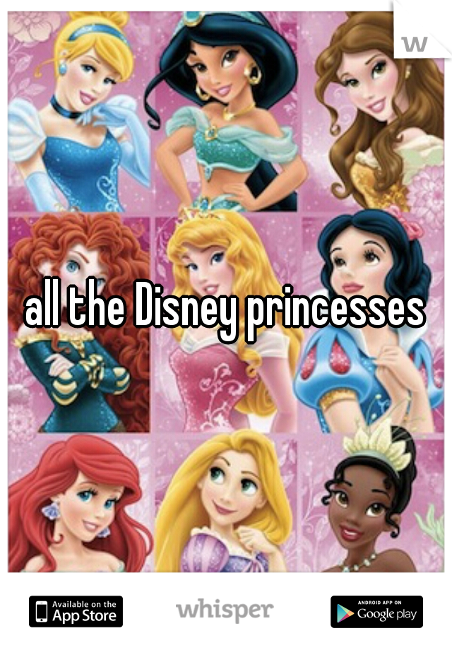 all the Disney princesses