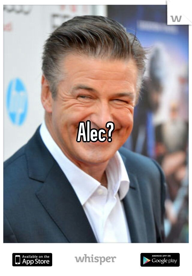 Alec?