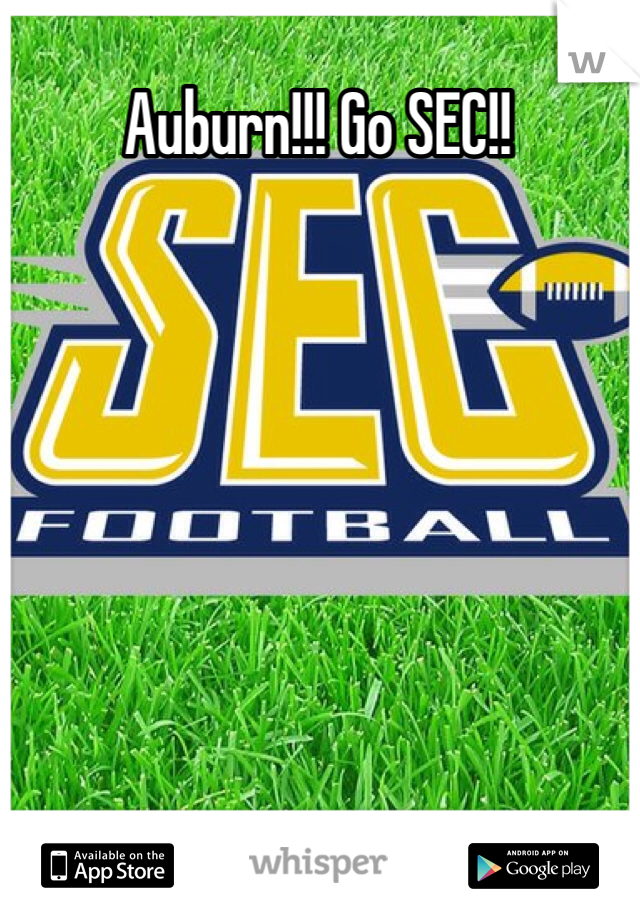 Auburn!!! Go SEC!!
