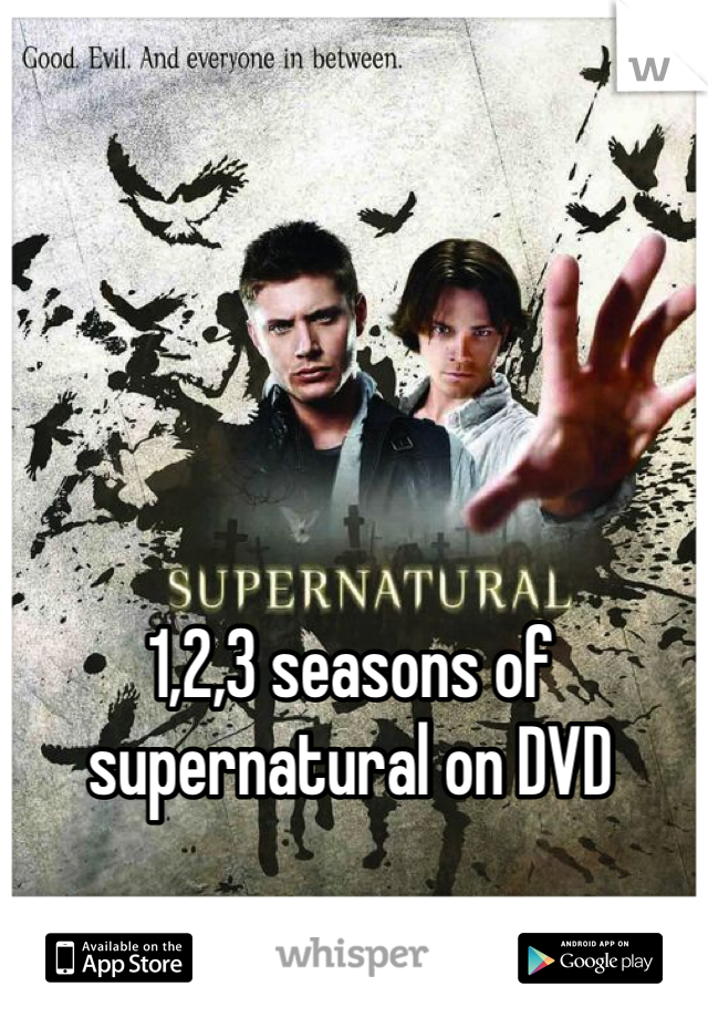 1,2,3 seasons of supernatural on DVD 