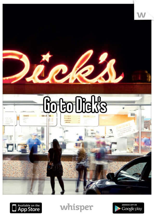 Go to Dick's 