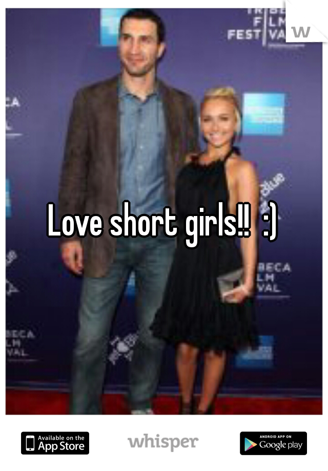 Love short girls!!  :)