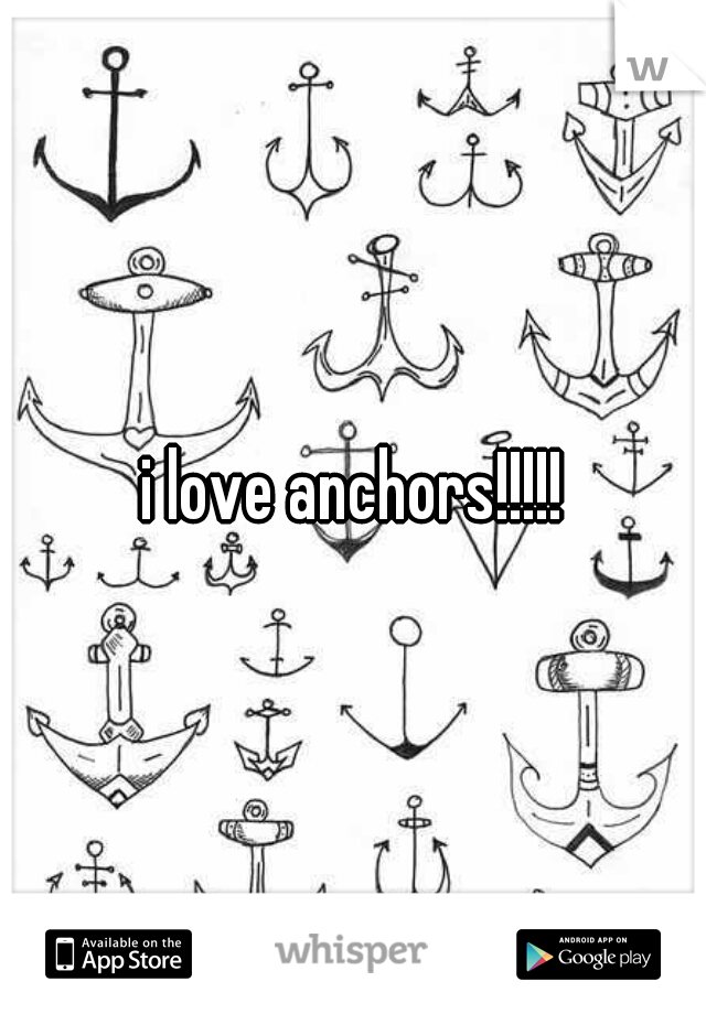 i love anchors!!!!!