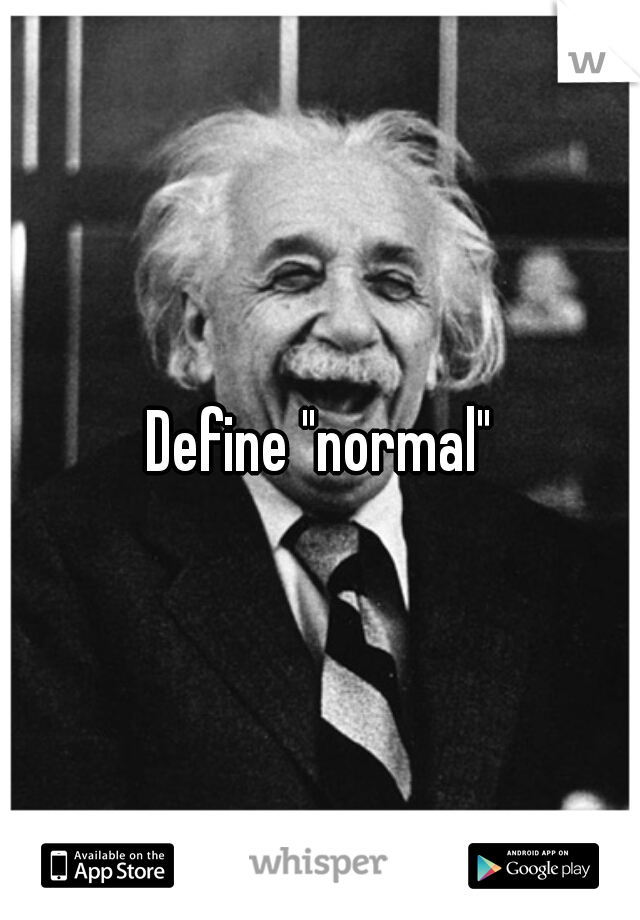 Define "normal"