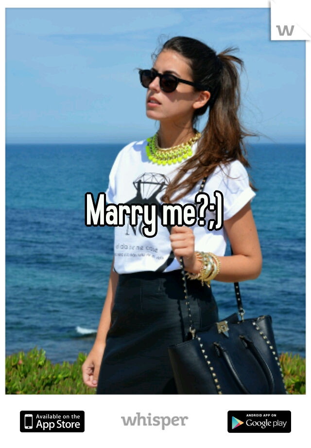 Marry me?;)
