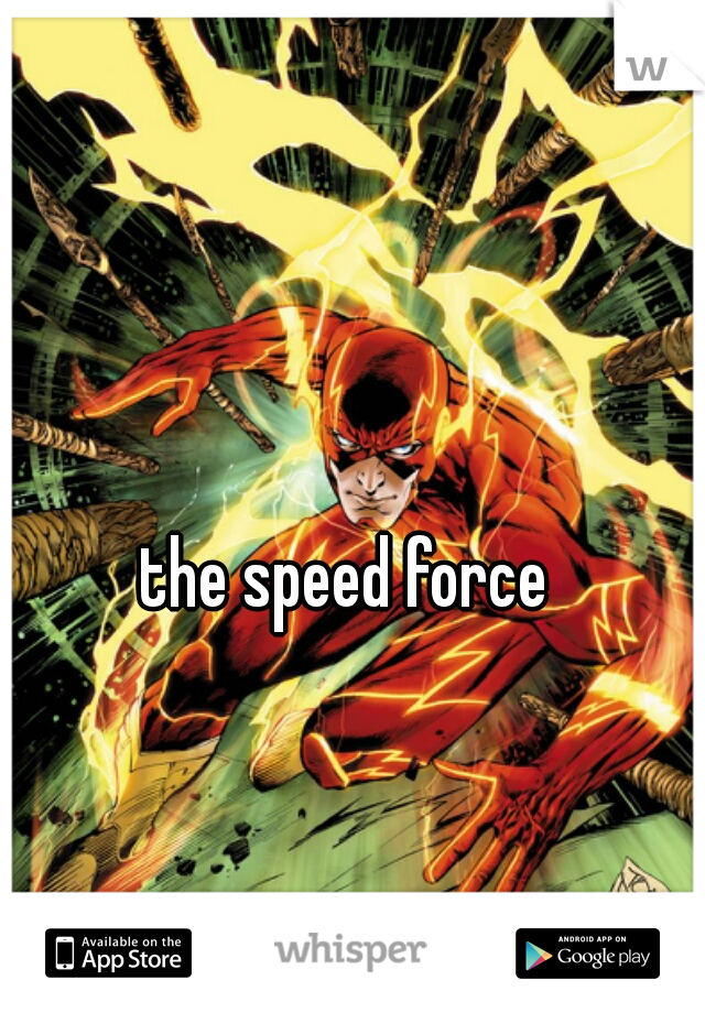 the speed force
