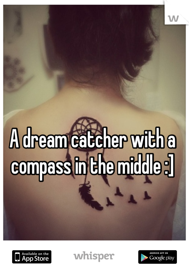A dream catcher with a compass in the middle :]