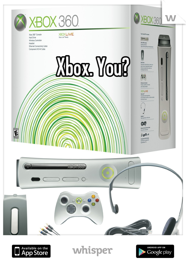 Xbox. You?