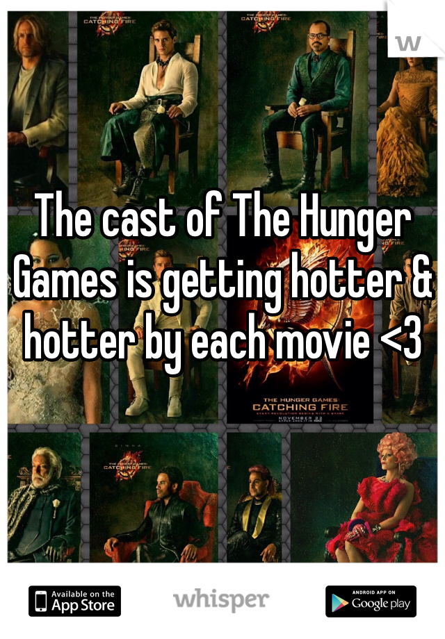 The cast of The Hunger Games is getting hotter & hotter by each movie <3