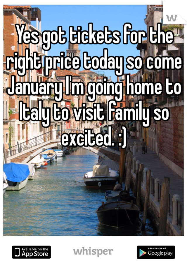 Yes got tickets for the right price today so come January I'm going home to Italy to visit family so excited. :)