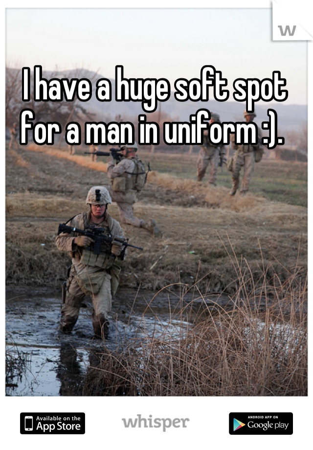 I have a huge soft spot for a man in uniform :). 