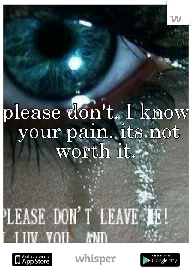please don't. I know your pain. its not worth it. 