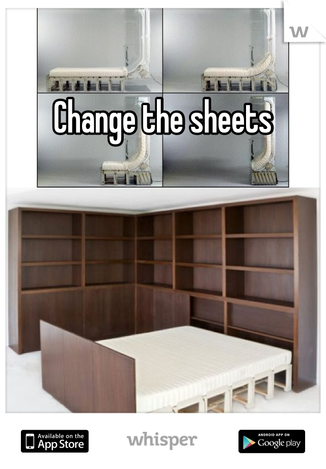 Change the sheets