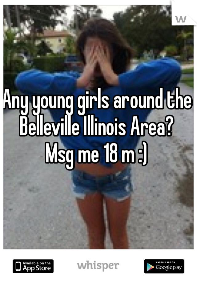 Any young girls around the Belleville Illinois Area?
Msg me 18 m :)