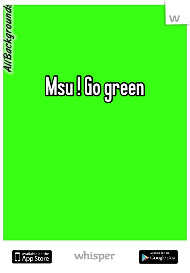 Msu ! Go green 