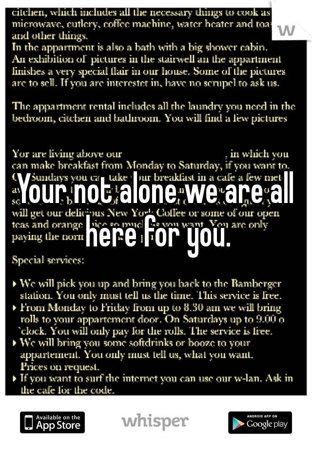 Your not alone we are all here for you.