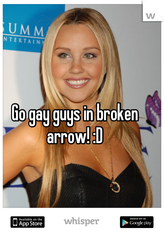 Go gay guys in broken arrow! :D