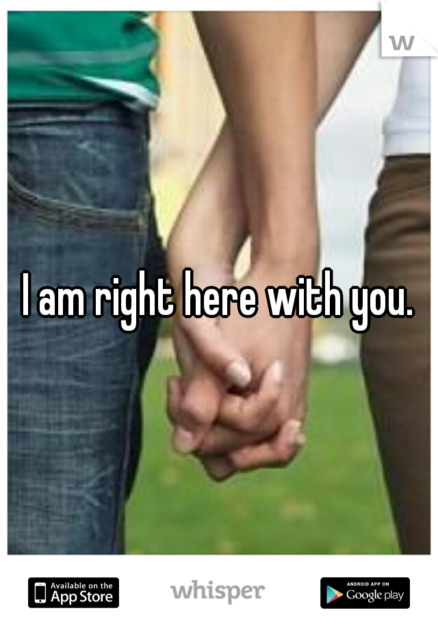 I am right here with you.