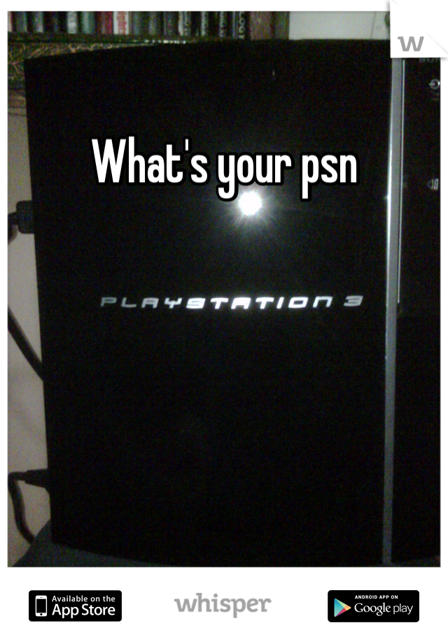 What's your psn